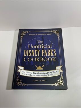 The Unofficial Disney Parks Cookbook Ashley Craft Hardcover Recipes New